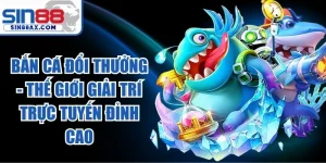 Bắn Cá Đổi Thưởng