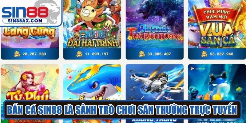 Bắn cá SIN88 là sảnh trò chơi săn thưởng trực tuyến rất được yêu thích