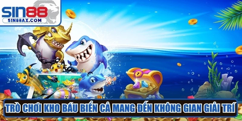 Trò chơi Kho báu biển cả mang đến không gian giải trí đầy thú vị