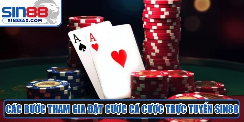 Các bước tham gia đặt cược cá cược trực tuyến Sin88