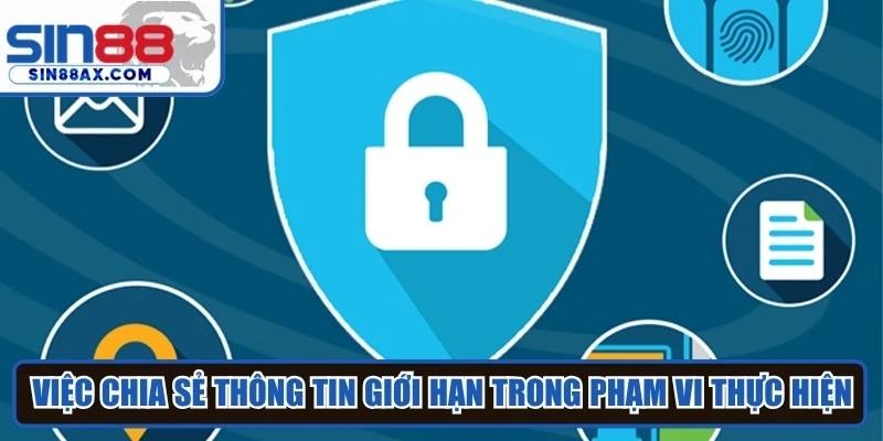 Việc chia sẻ thông tin giới hạn trong phạm vi thực hiện thành công giao dịch