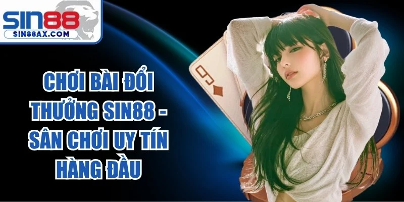 Chơi Bài Đổi Thưởng