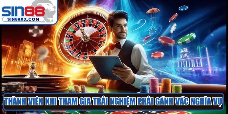 Thành viên khi tham gia trải nghiệm đều phải gánh vác những nghĩa vụ pháp lý 