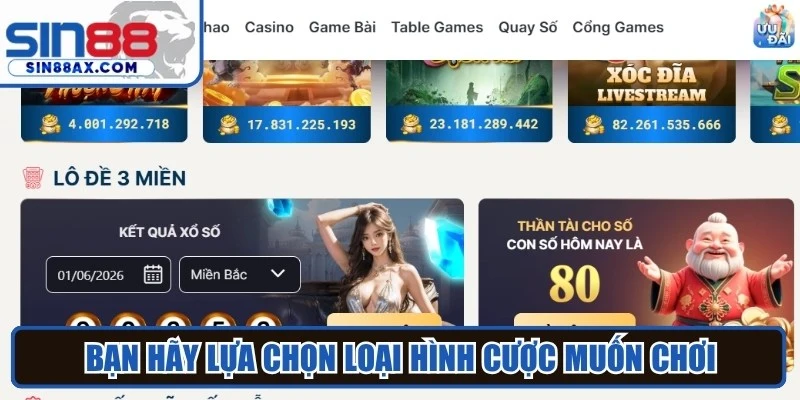 Bạn hãy lựa chọn loại hình cược muốn chơi 