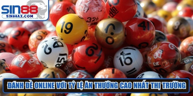 Đánh đề online với tỷ lệ ăn thưởng cao nhất thị trường 