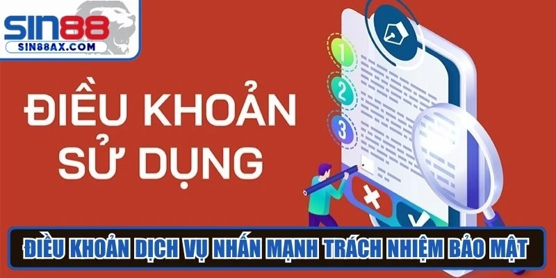 Điều khoản dịch vụ nhấn mạnh trách nhiệm bảo mật thông tin người dùng