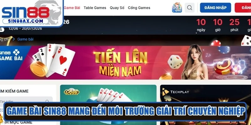Game bài SIN88 mang đến môi trường giải trí chuyên nghiệp, hiện đại