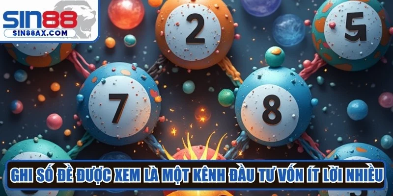 Ghi số đề được xem là một kênh đầu tư vốn ít lời nhiều 