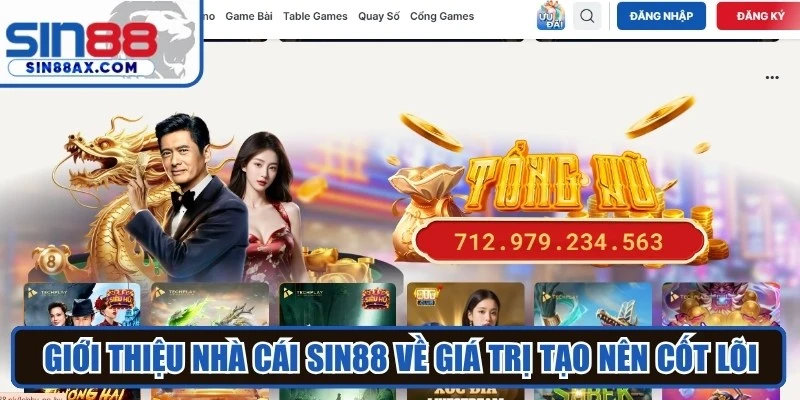 Giới thiệu nhà cái SIN88 về giá trị tạo nên cốt lõi cho hệ thống