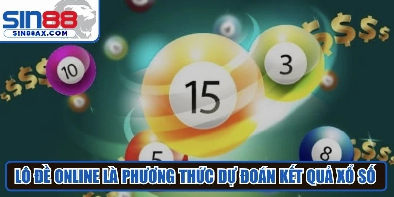 Lô đề online là phương thức dự đoán kết quả xổ số trên nền tảng Internet