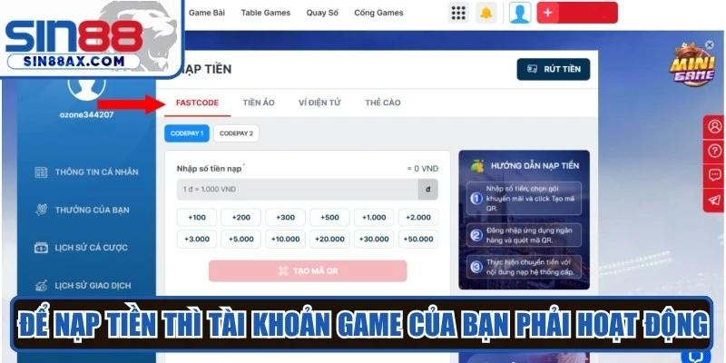 Để nạp tiền Sin88 thành công thì tài khoản game của bạn phải đang hoạt động 