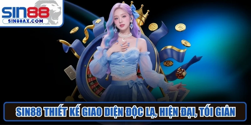 SIN88 được thiết kế với giao diện độc lạ, hiện đại, tối giản các thao tác