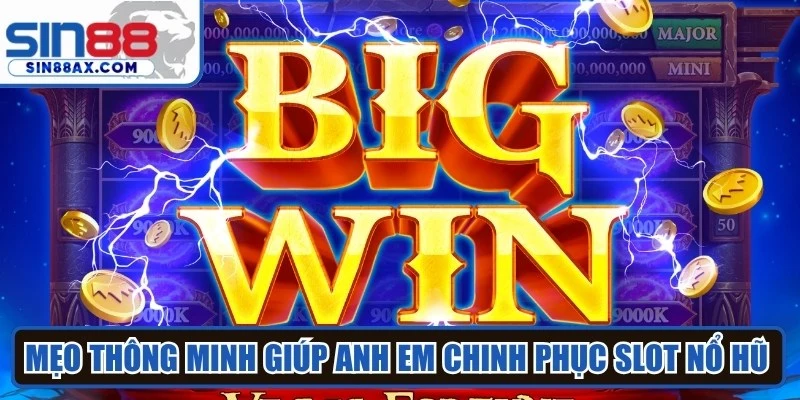 Mẹo thông minh giúp anh em chinh phục slot nổ hũ hiệu quả
