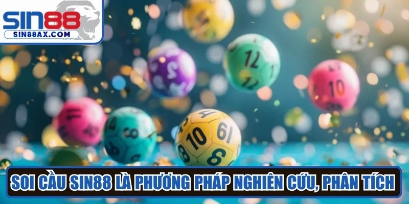 Soi cầu Sin88 là phương pháp nghiên cứu, phân tích kết quả 
