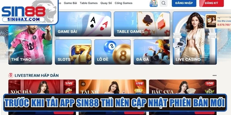 Trước khi tải app Sin88 thì nên cập nhật phiên bản mới nhất 